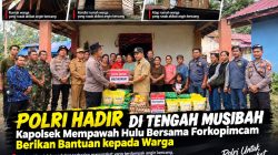 Saat Warga Tertimpa Musibah, Polri Hadir: Kapolsek Mempawah Hulu Bersama Forkopimcam Berikan Bantuan Kemanusiaan