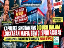Kapolres Singkawang Diduga Dalam Lingkaran Mafia BBM di SPBU Pasiran, Janji Kapolda Tangkap Mafia BBM Hanya Isapan Jempol?